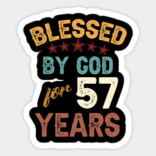 blessed by god for 57 years Sticker